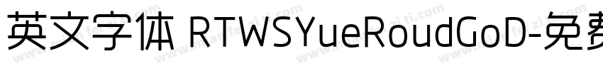 英文字体 RTWSYueRoudGoD字体转换